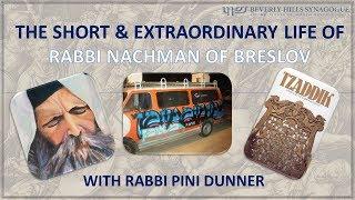 THE SHORT & EXTRAORDINARY LIFE OF RABBI NACHMAN OF BRESLOV