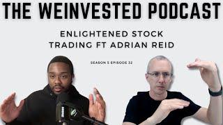 Enlightened Stock Trading ft Adrian Reid