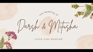 Darsh & Mitusha Wedding Film | Layer Cine Wedding