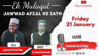 Ek Mulaqat - Jawwad Afzal ke sath || Ep 08 || Dr. Nawed Deshmukh ||