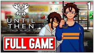 UNTIL THEN Gameplay Walkthrough FULL GAME No Commentary PART 1