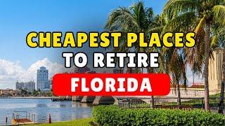 12 CHEAPEST & QUIET RETIREMENT TOWNS in Florida 2025