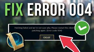 How To Fix League Of Legends Error Code 004 - Full Tutorial