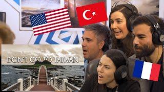 Foreigners react to DON'T GO TO TAIWAN