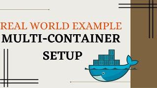 Multi Container Docker Applications | A real-world example