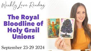 The Royal Bloodline of Holy Grail Unions (Divine Masculine Feminine Reading) September 23-29 2024