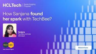 TechBee - HCL's Early Career Program testimonial series |  Sanjana, TechBee scholar