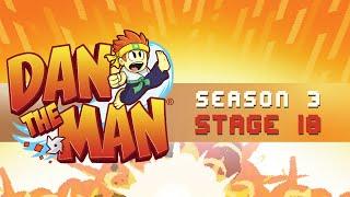 Dan the Man | Season 3 | Stage 18 Out Now