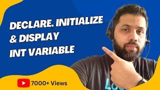 How to Declare, Initialize and Display value of int variable in C (Hands-on) | C Programming