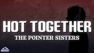 The Pointer Sisters - Hot Together (Lyrics)
