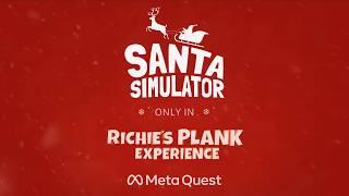 Richie's Plank Experience | Santa Simulator Trailer | Meta Quest