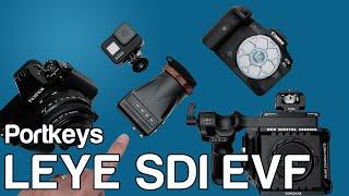 NEW Portkeys LEYE SDI EVF (electronic view finder) - Any Good?