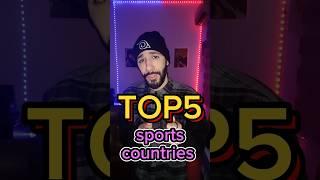 Top5 SPORTS countries!! 