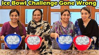 Ice Bowl Challenge With Maryam & Ami | Loser Ko Kia Punishment Mili ? | Ayesha & Momina