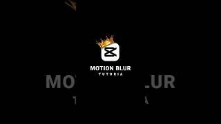 MOTION BLUR TUTORIAL | CAPCUT EDITING TUTORIAL | #shorts #tutorial #edit #viral