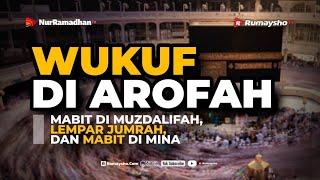 Vlog Haji: Wukuf di Arafah, Mabit Di Muzdalifah, dan Lempar Jumrah - Ustadz M Abduh Tuasikal