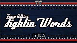 Trace Adkins - Fightin' Words [LYRICS]