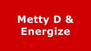 Metty D & Energize