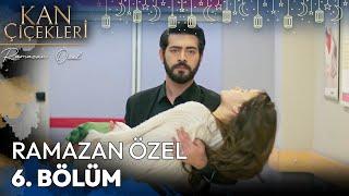 Ramazan Özel 6. Bölüm - Kan Çiçekleri