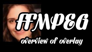 using ffmpeg overlay short overview