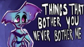 THING'S THAT BOTHER YOU NEVER BOTHER ME || Hazbin Hotel Animatic