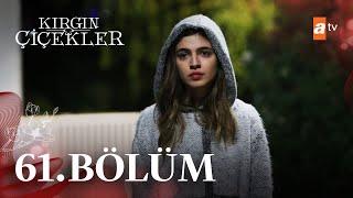 Kırgın Çiçekler 61. Bölüm - atv