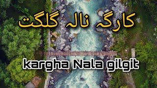 kargha Nala gilgit baltistan | Iam Pakistan |