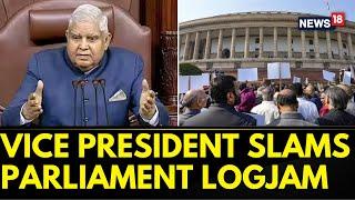 Parliament News Today | Vice President Jagdeep Dhankhar Slams Parliament Disruption | News18