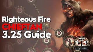 PoE [3.25] Righteous Fire Chieftain League Starter Build Guide