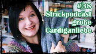 [Strickpodcast]  #38 Cardiganliebe - EleganceSocks, My Collegecardigan, Eskecardigan, Pallettitop 