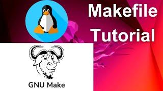 How To Create A Makefile (C/C++) | Makefile Tutorial | Linux