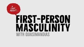  (chats) - FIRST PERSON MASCULINITY (feat. Quasimandias)
