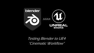 Testing Blender to Unreal Engine "Cinematic Workflow"