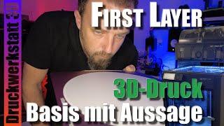 First Layer - mehr als die Erste Schicht im 3D-Druck.