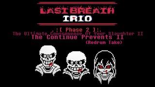 Last Breath Trio - The Continue Prevents II (Redrum Take / Redrum Take's Name / Cover) [Phase 2]