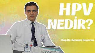 HPV Nedir? Nasıl Bulaşır? - Doç. Dr. Derman Başaran