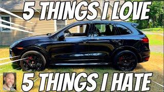 5 THINGS I LOVE AND 5 THINGS I HATE  About  my 2013 Porsche Cayenne GTS w 128000 miles!