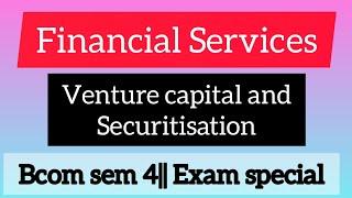 Venture Capital And Securitisation || Financial Services || Commerce Companion