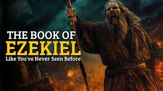 The Book of Ezekiel Like You've Never Seen Before
