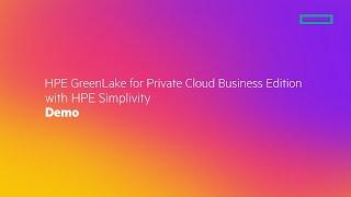 HPE GreenLake for Private Cloud Business Edition with HPE SimpliVity Demo