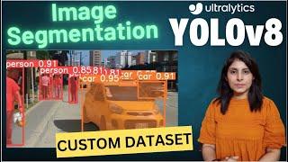 YOLOv8 | Image Segmentation On Custom Dataset using YOLOv8