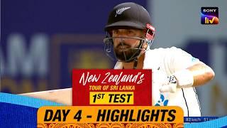 1st Test Day 4 | Highlights | New Zealand Tour Of Sri Lanka | 22nd September 2024