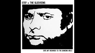 Stef + The Sleeveens – Give My Regards To The Dancing Girls B/W Small Talk With Jonathan