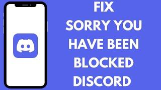 How to FIX Sorry You Have Been Blocked Discord (EASY FIX!!)