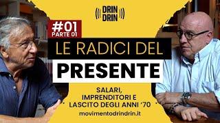 LE RADICI DEL PRESENTE: salari, imprenditori ed il lascito degli anni 70.