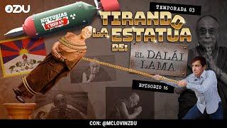 HISTORIAS CHIDAS T3 EP16 - #TirandoEstatuas: El Dalái LamaI | ZDUMX