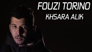 FOUZI TORINO - Khsara Alik Prod By FIFO 2019 (Official Video Clip)