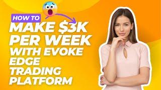 Evoke Edge Platform Review 2025-{SCAM OR LEGIT}-Most Reliable Trading Platform Worldwide Trader !