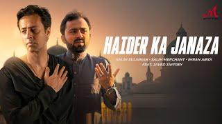 Haider Ka Janaza | Salim Merchant | Imran Abidi | Jaaved Jaaferi | Salim Sulaiman | 21 Ramzaan Noha