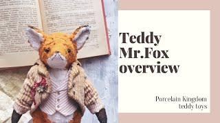 Mr.Fox artist toy overview [Porcelain Kingdom Teddy Toys]